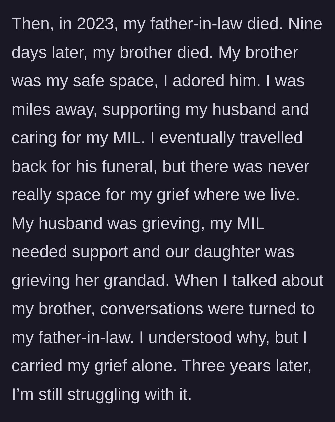 Story part 3 - The author recounts the simultaneous deaths of her beloved brother and father-in-law, and how her profound grief was entirely ignored by her husband's family.