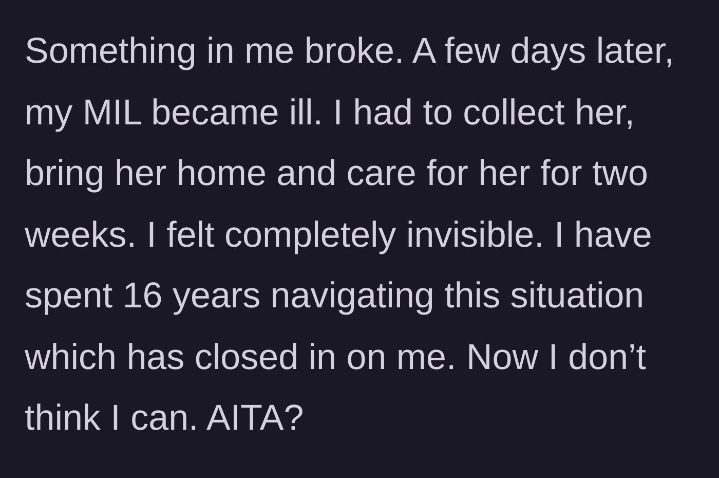 Story part 6 - The author describes breaking down after being forced to care for her ill mother-in-law again, realizing she can no longer continue.
