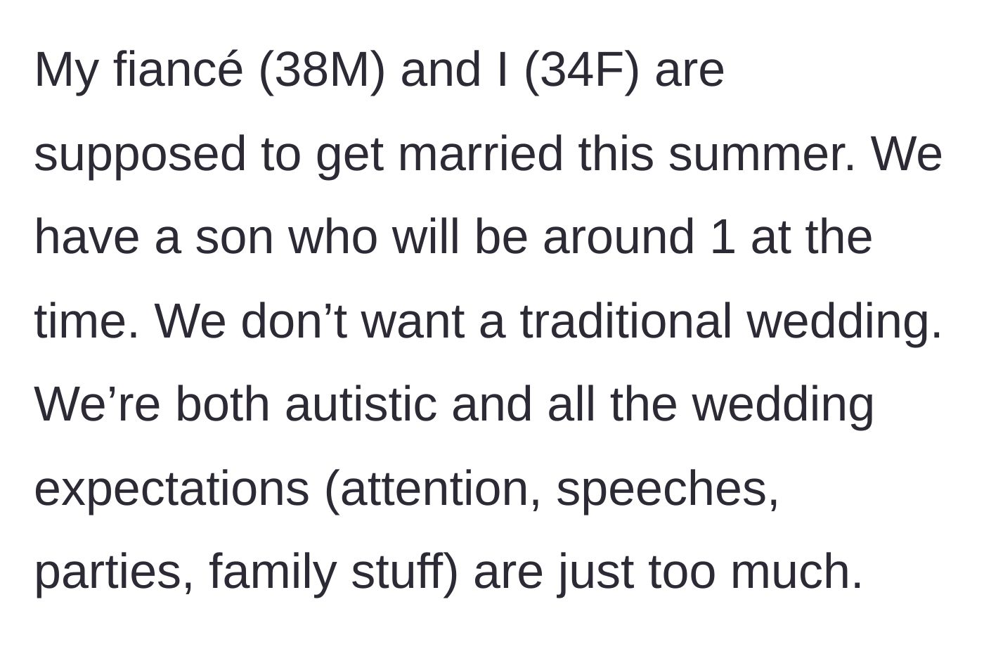 Story part 1 - The couple realizing a massive, traditional wedding will be too overwhelming for their neurodivergent needs and choosing a different path.