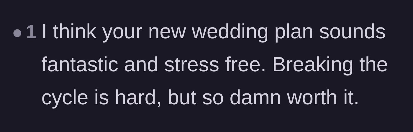 Comment thread 6 - A reader validating that the new stress-free wedding plan is the right move despite how hard it is to break family cycles.