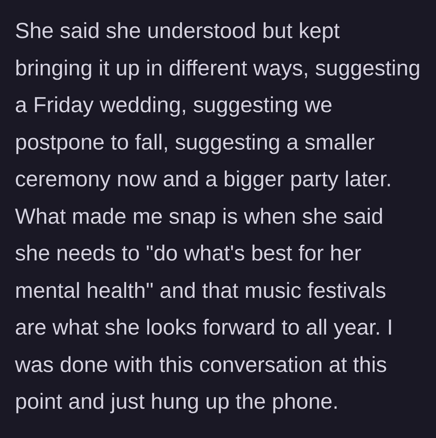 Story part 3 - The sister suggests ridiculous alternatives like moving the wedding to fall, claiming she needs the festival for her mental health, prompting the bride to hang up.