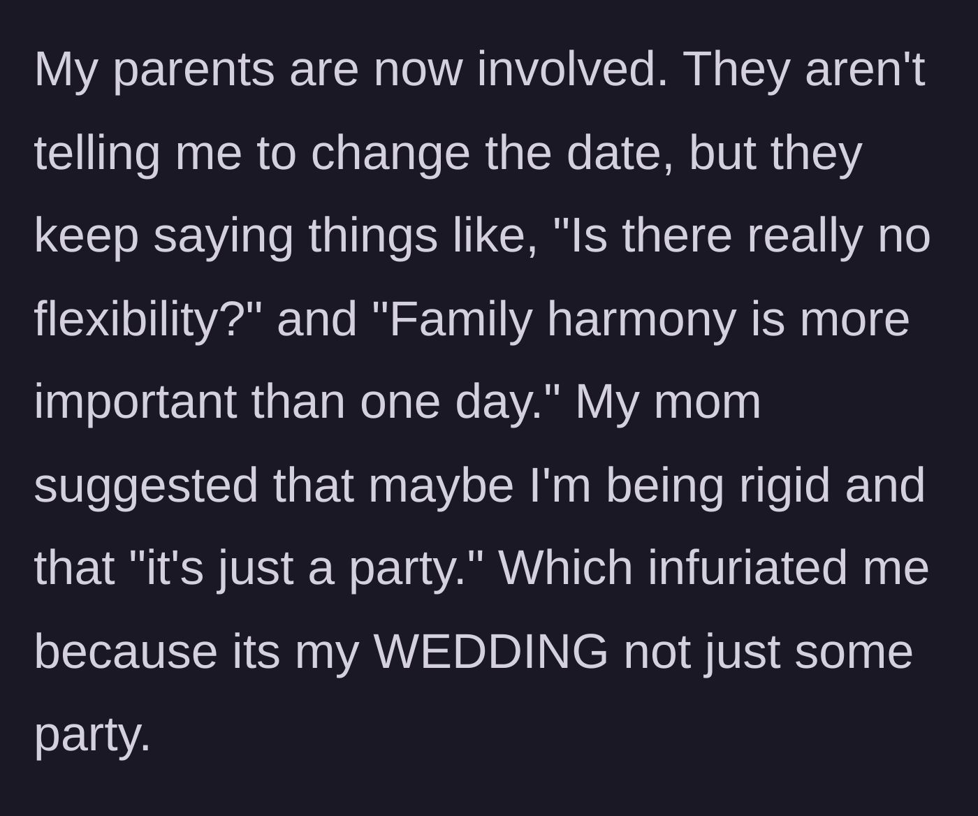 Story part 4 - The parents get involved, pressuring the bride to be flexible and dismissing the wedding as 'just a party', deeply angering the bride.