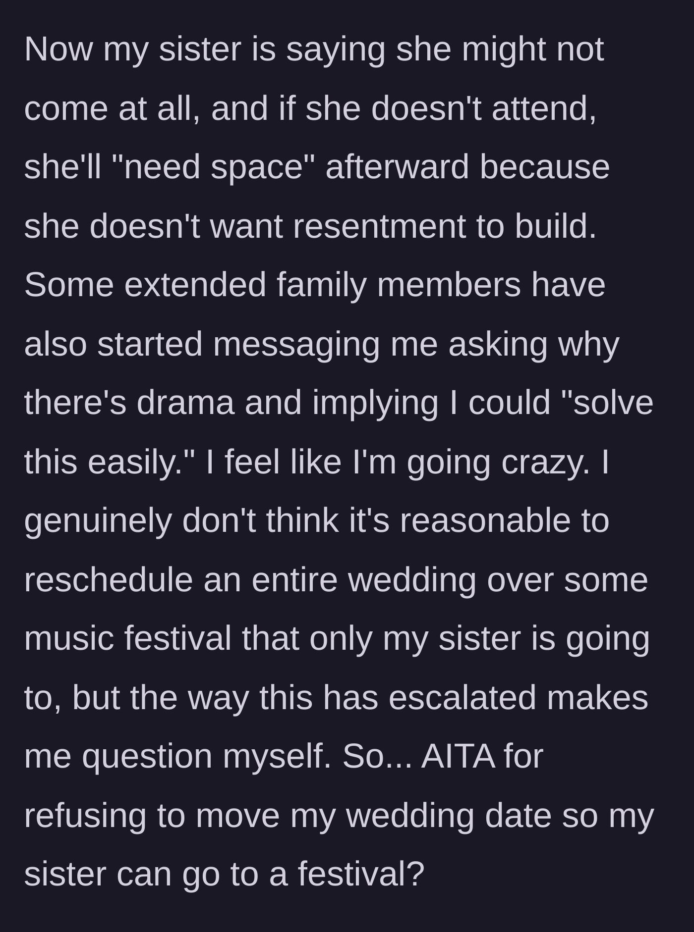 Story part 5 - The sister threatens to skip the wedding and demands space, while extended family messages the bride asking why she's causing drama, leaving the bride feeling crazy.