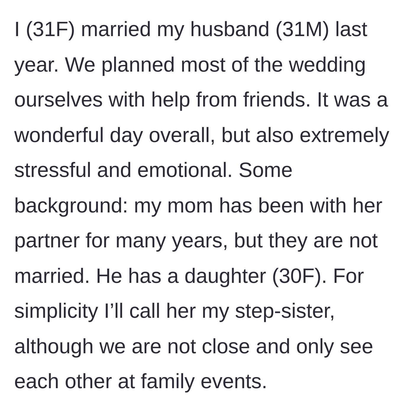 Story part 1 - A stressed 31-year-old bride explaining her DIY wedding and her distant relationship with her mom's partner's 30-year-old daughter.
