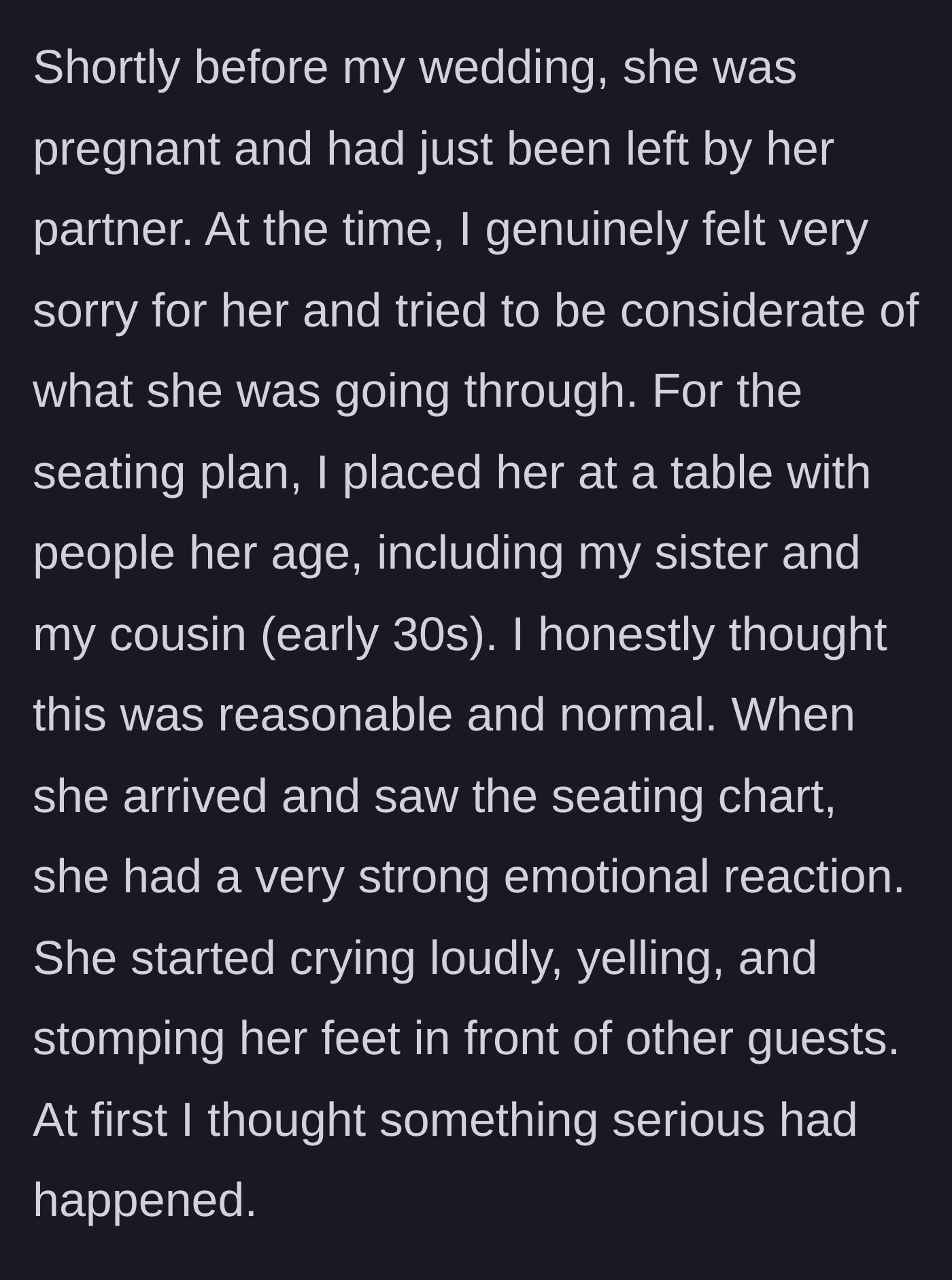 Story part 2 - The pregnant step-sister arriving at the wedding reception, seeing the seating chart, and throwing a loud, screaming, foot-stomping tantrum in front of guests.