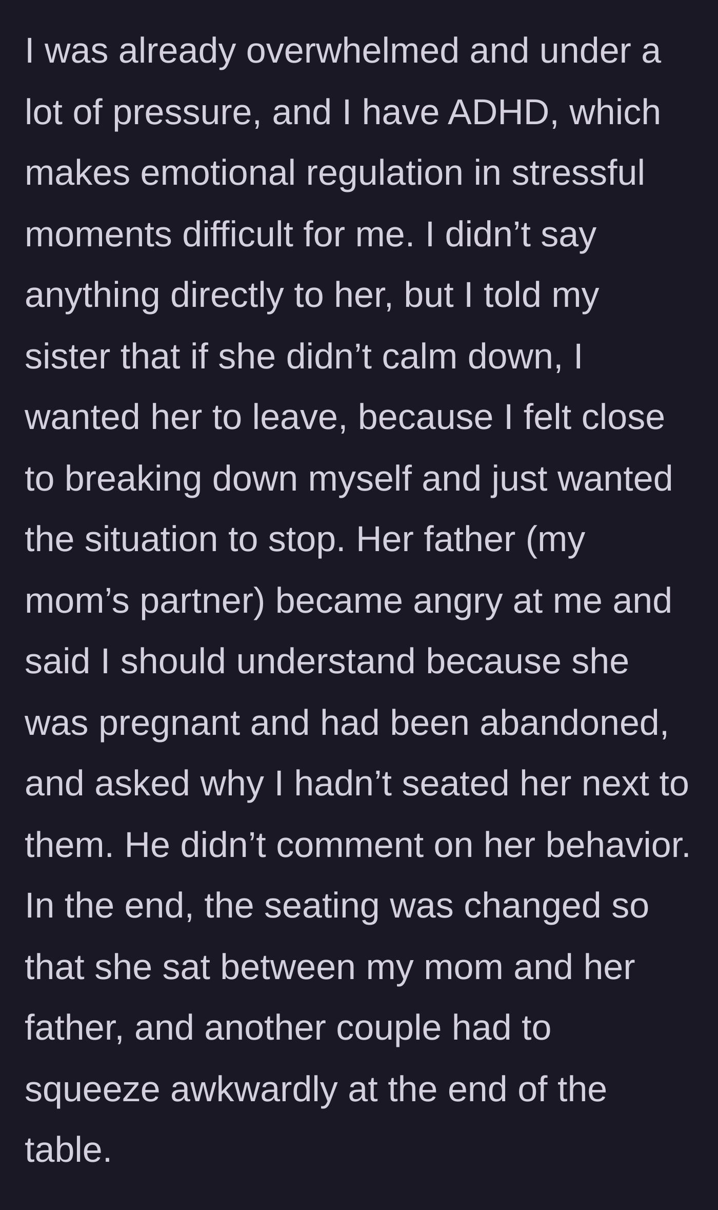Story part 3 - The bride feeling overwhelmed and telling her sister to make the step-sister leave, while the mom's partner yells at the bride and awkwardly forces a table rearrangement.