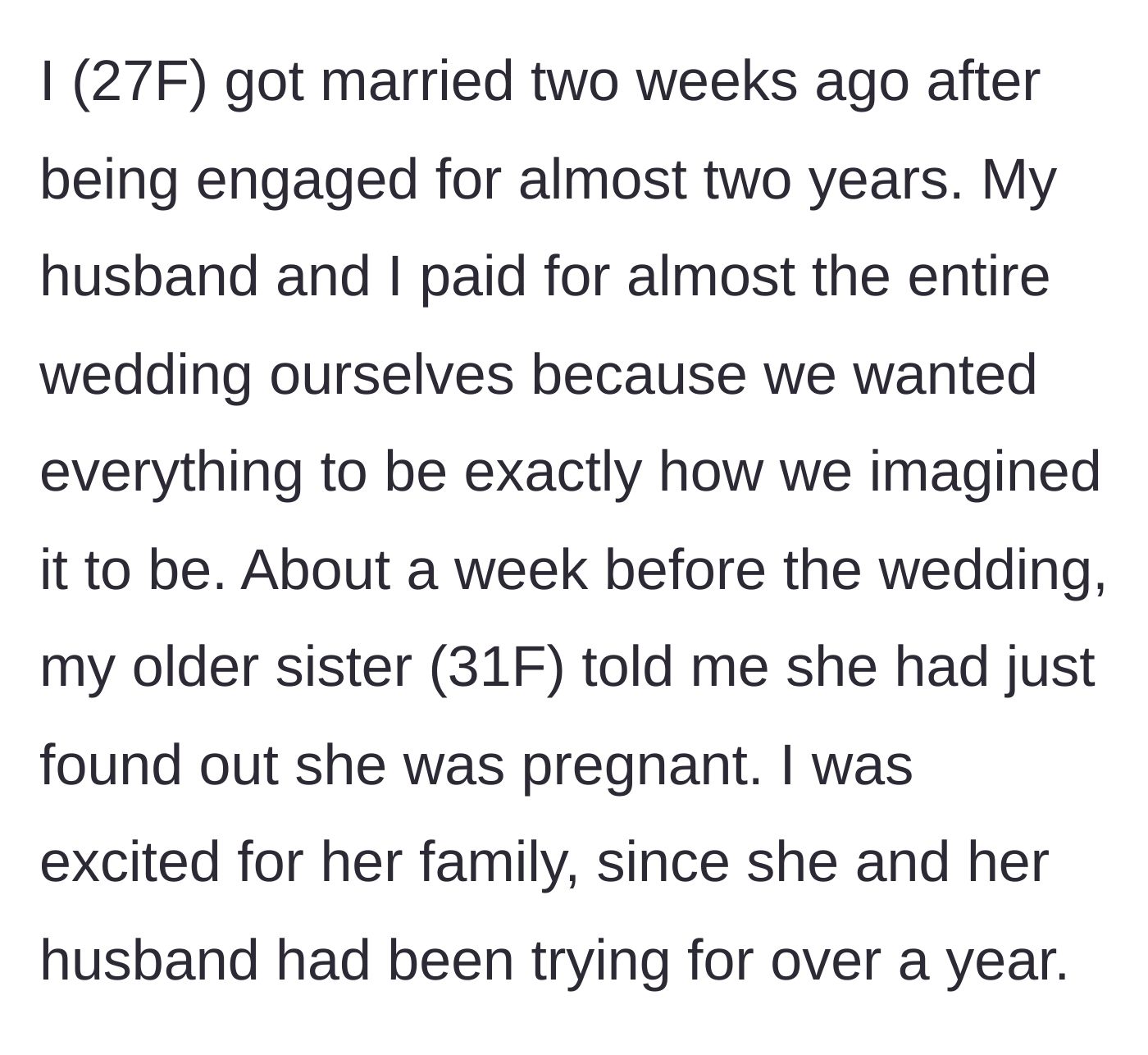 Story part 1 - The bride explains how she and her fiancé paid for their own dream wedding and her sister reveals her pregnancy a week before the big day.