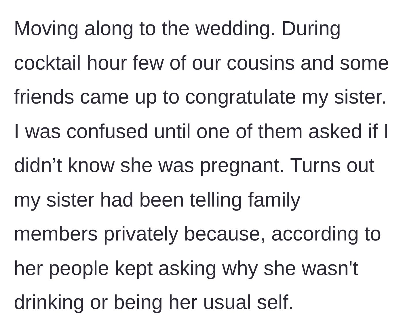 Story part 3 - At the wedding cocktail hour, guests start congratulating the sister because she had secretly been telling people about the baby.