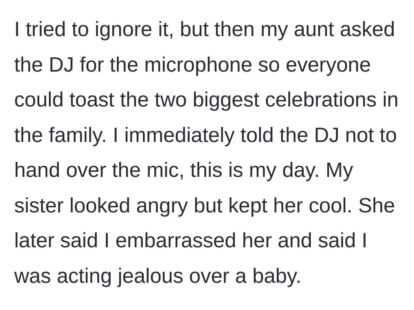 Story part 4 - An aunt tries to grab the microphone from the DJ to toast the pregnancy, but the bride intercepts and shuts it down, angering the sister.