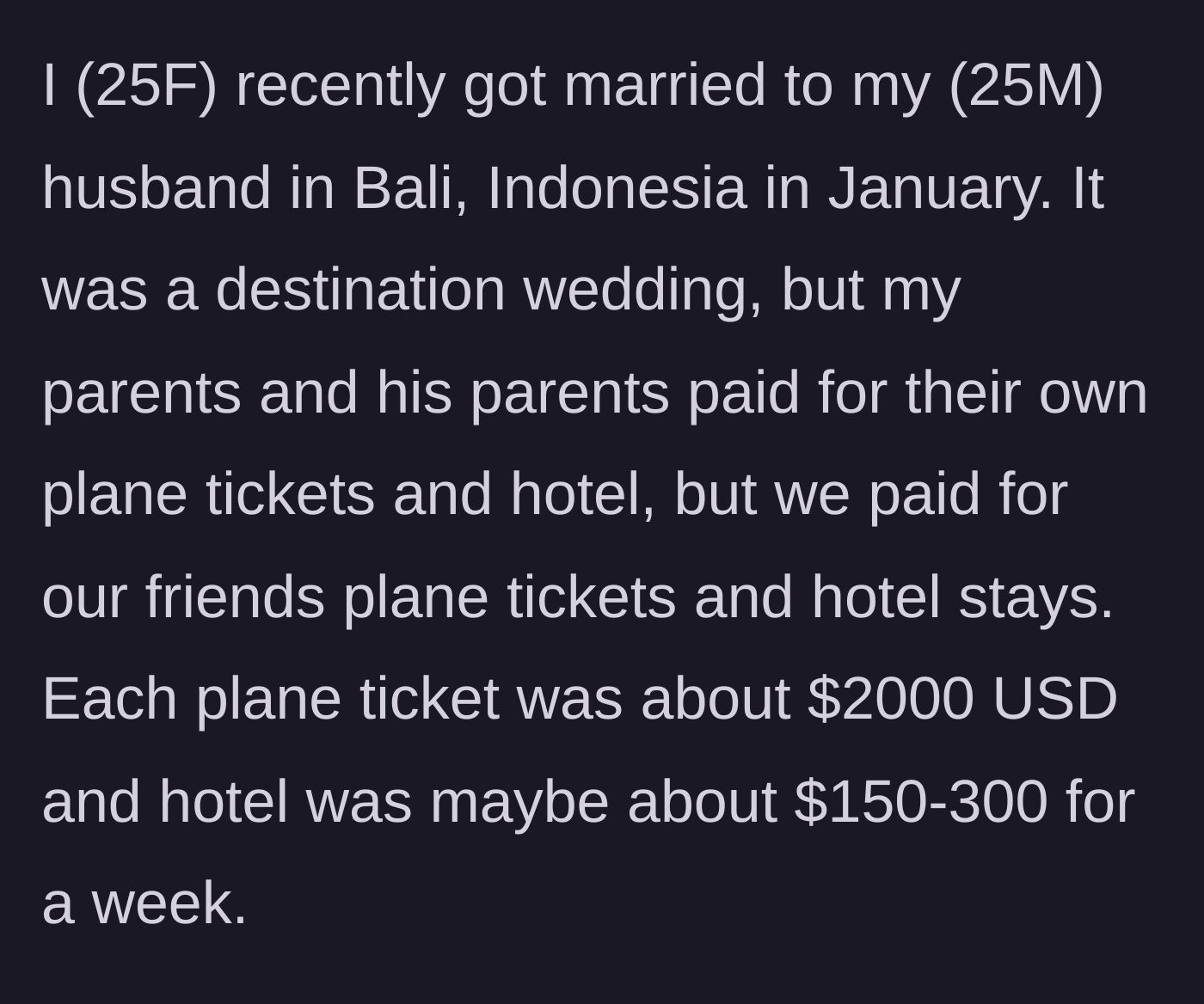 Story part 1 - The bride explains her destination wedding in Bali and how she generously paid for her friends' flights and accommodations.