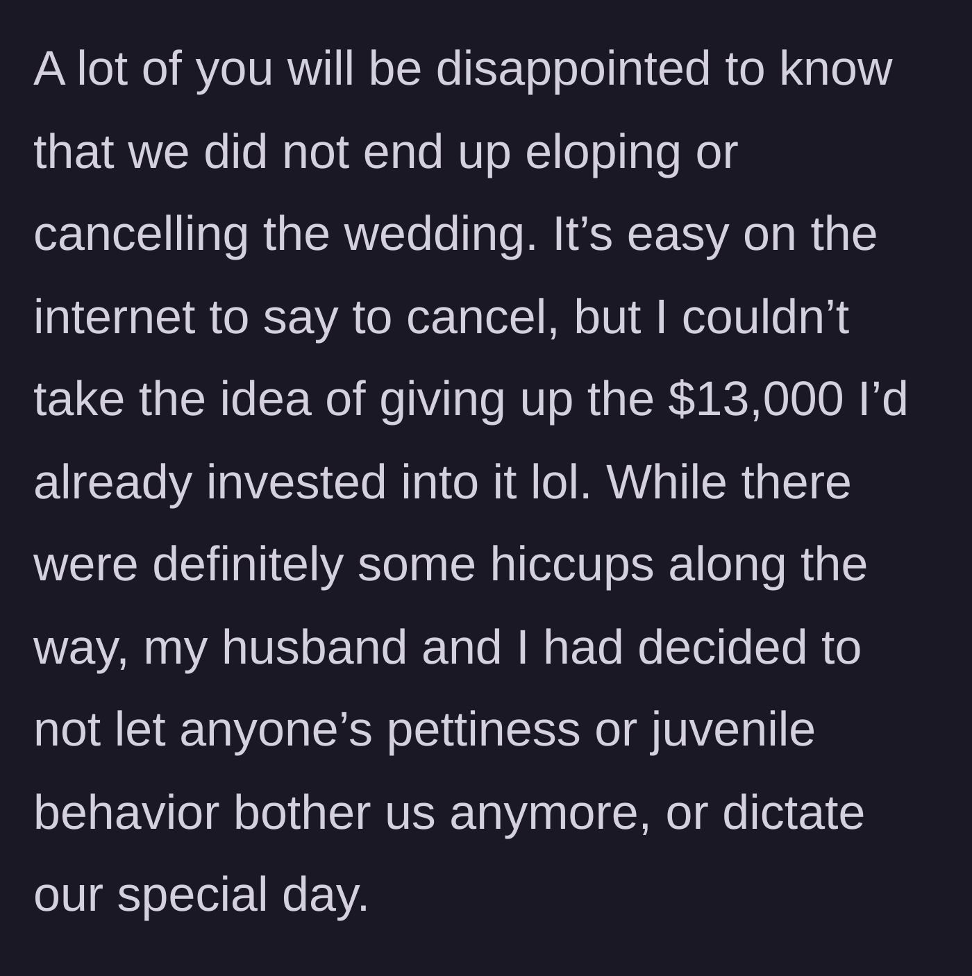 Story part 1 - The bride refusing to throw away her $13,000 investment and choosing to ignore the petty family drama.