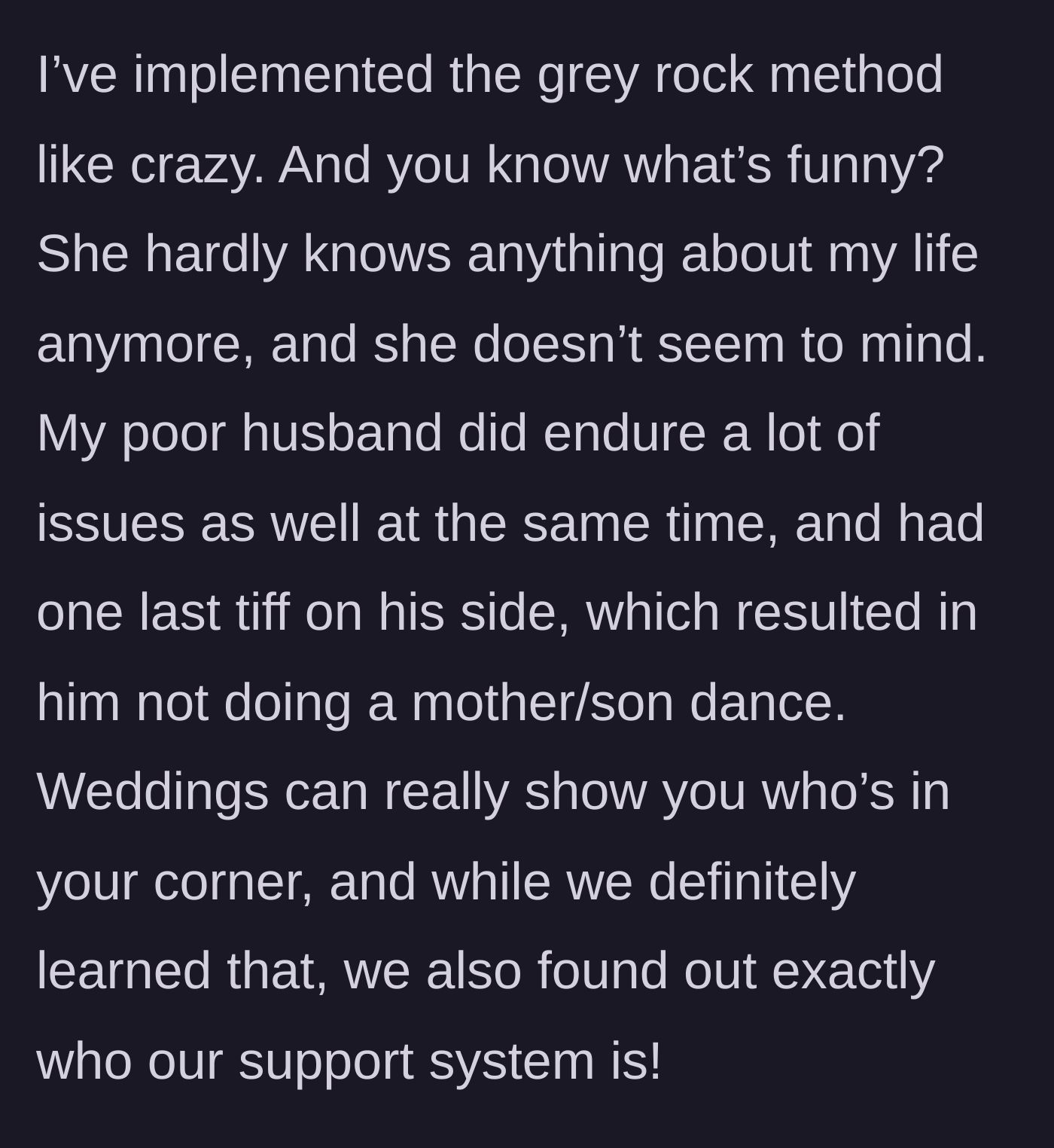 Story part 3 - The couple using the grey rock method on the mother and the groom skipping the mother/son dance due to his own family drama.