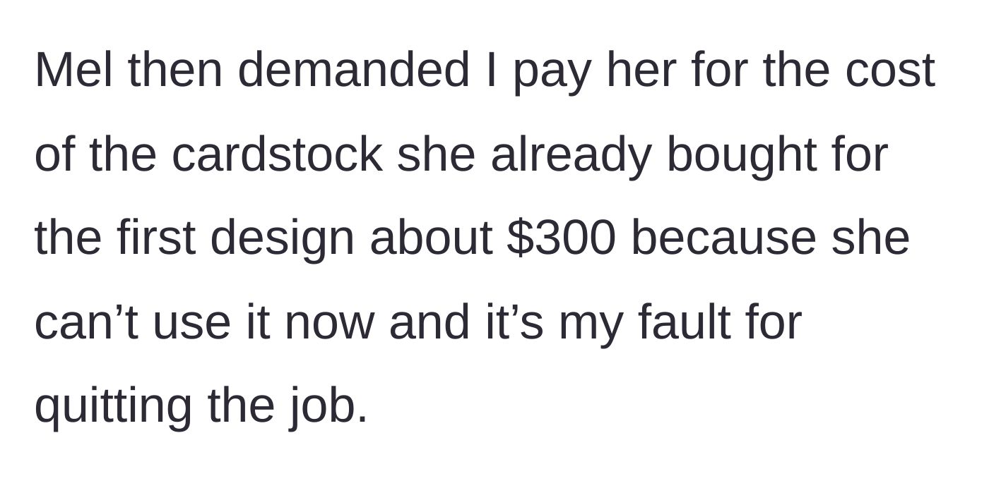 Story part 5 - The bride absurdly demands the designer reimburse her $300 for the paper she bought for the original designs.