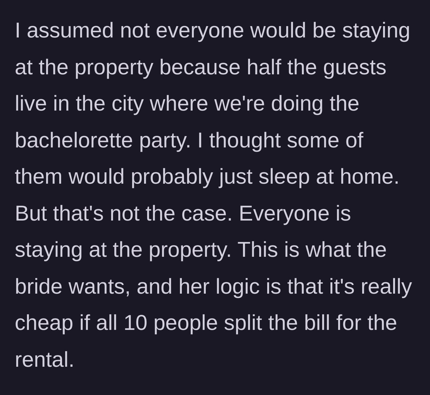 Story part 3 - The bride demands all guests, even local residents, stay at the rental to subsidize the cost.