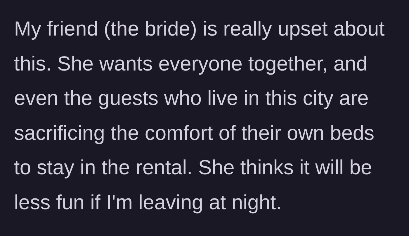 Story part 6 - The bride throws a fit, insisting the bridesmaid is ruining the fun by leaving at night.