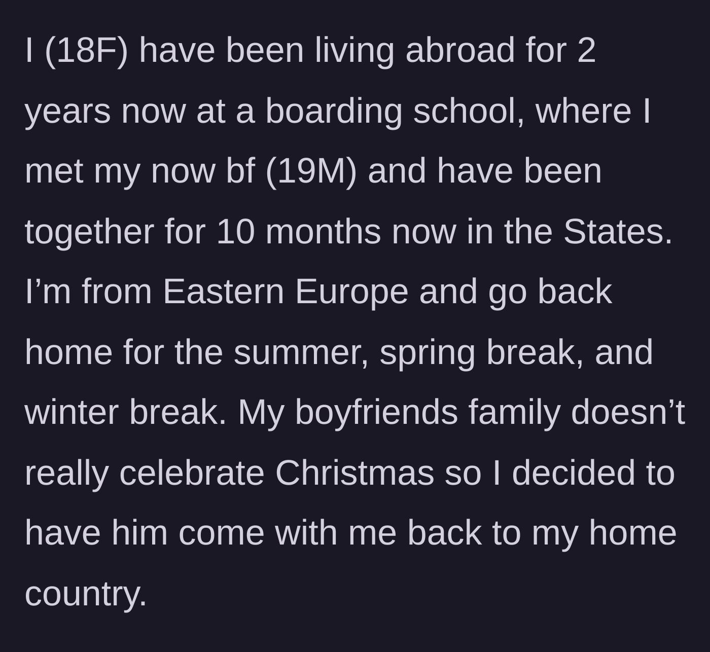 Story part 1 - A teenage girl explains she brought her boyfriend home for the holidays from abroad.