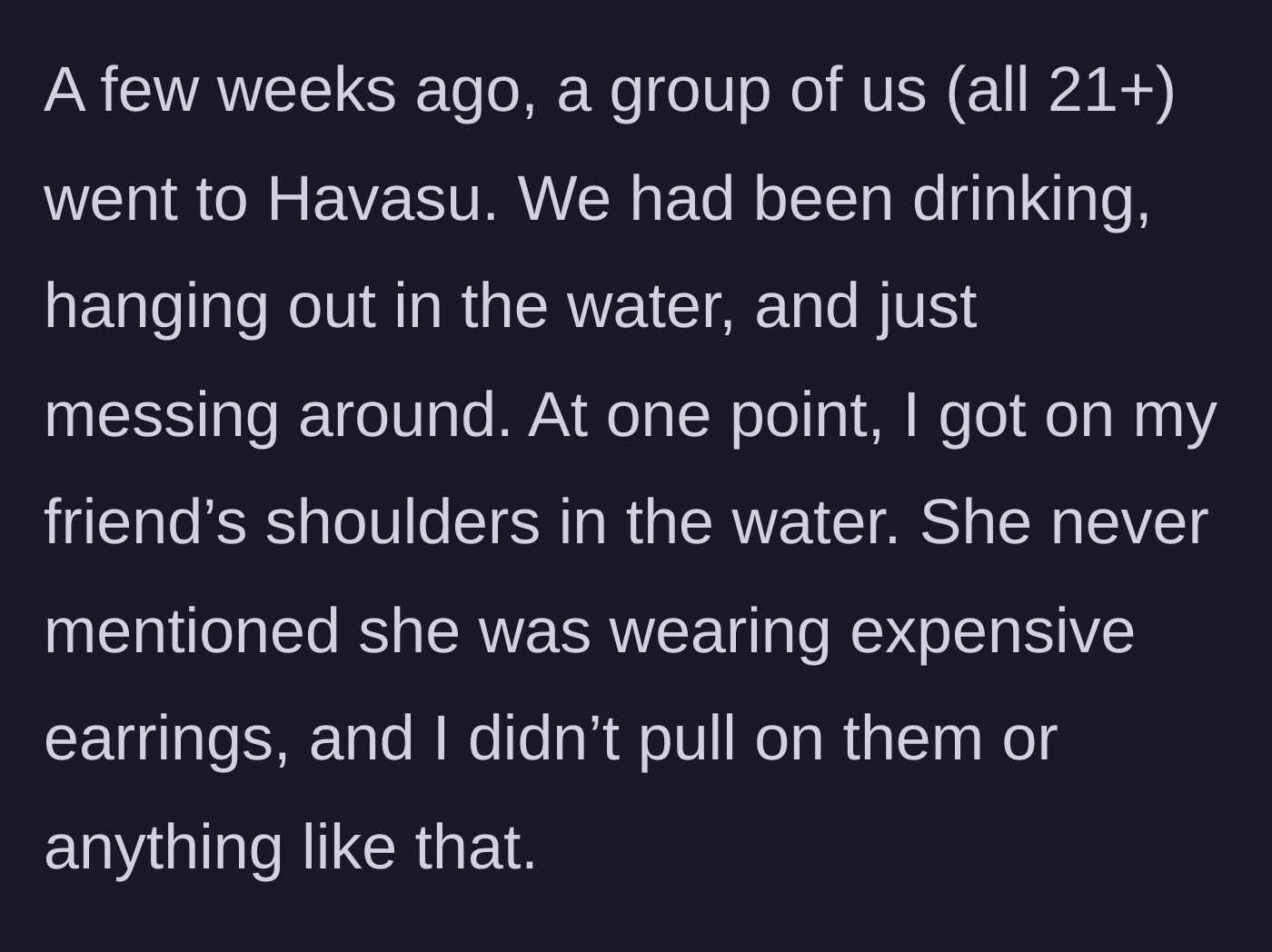 Story part 1 - Friends drinking and playing in the water at Havasu, where the main character gets on her friend's shoulders.