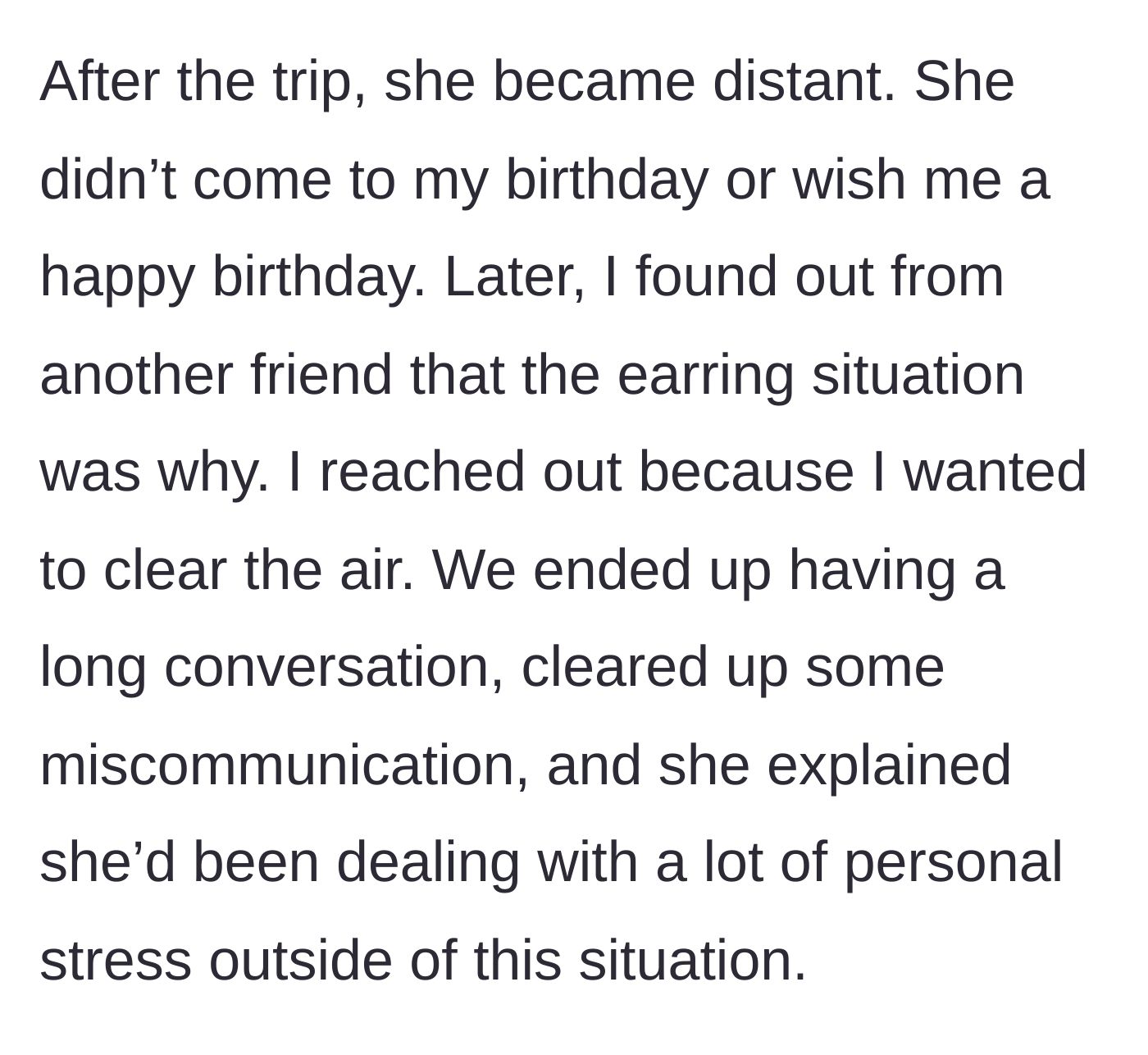 Story part 3 - The friend becomes passive-aggressive, skips a birthday, and blames it on the earring and outside stress.