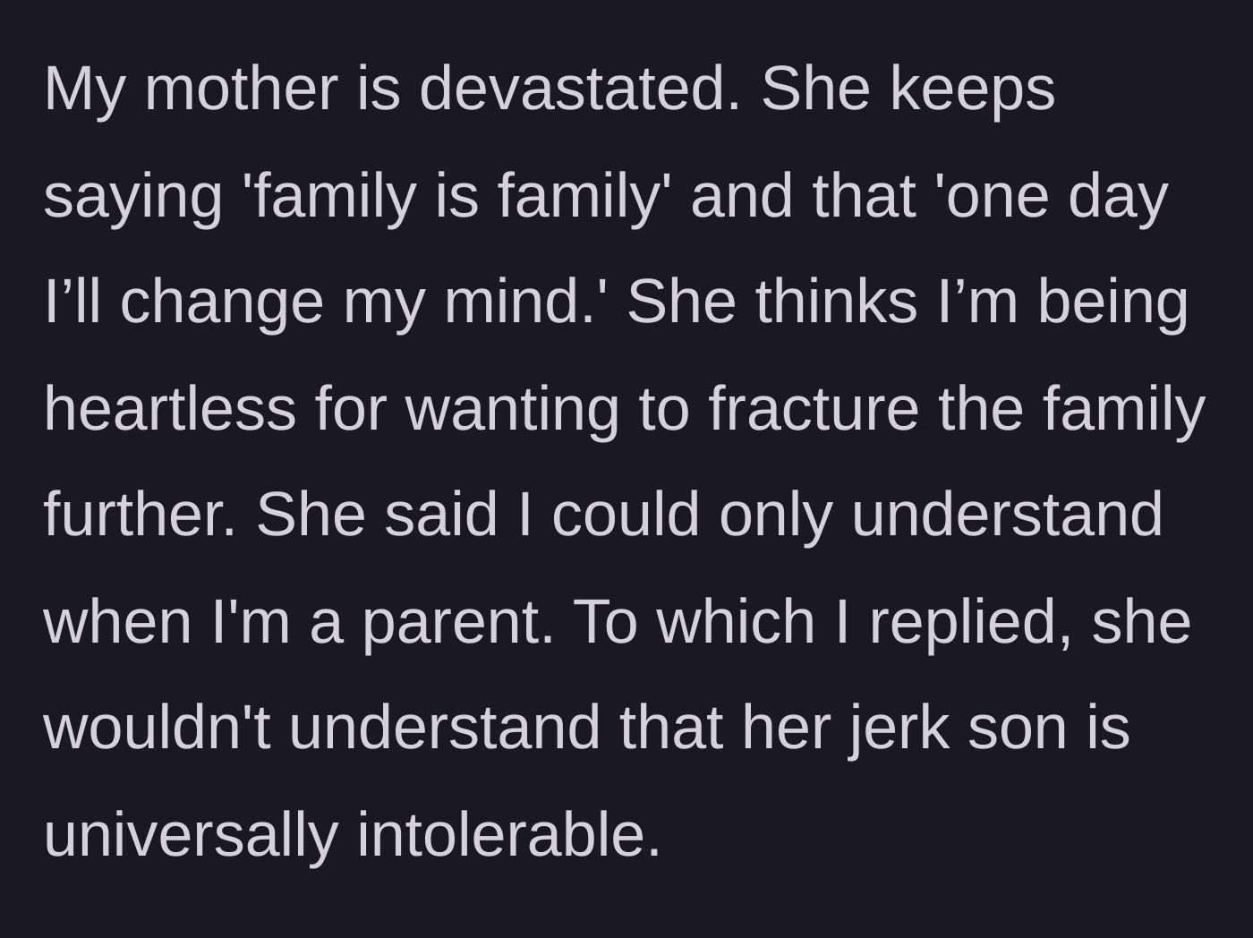 Story part 8 - The mother defends the older brother, claiming her younger son will understand when he is a parent.