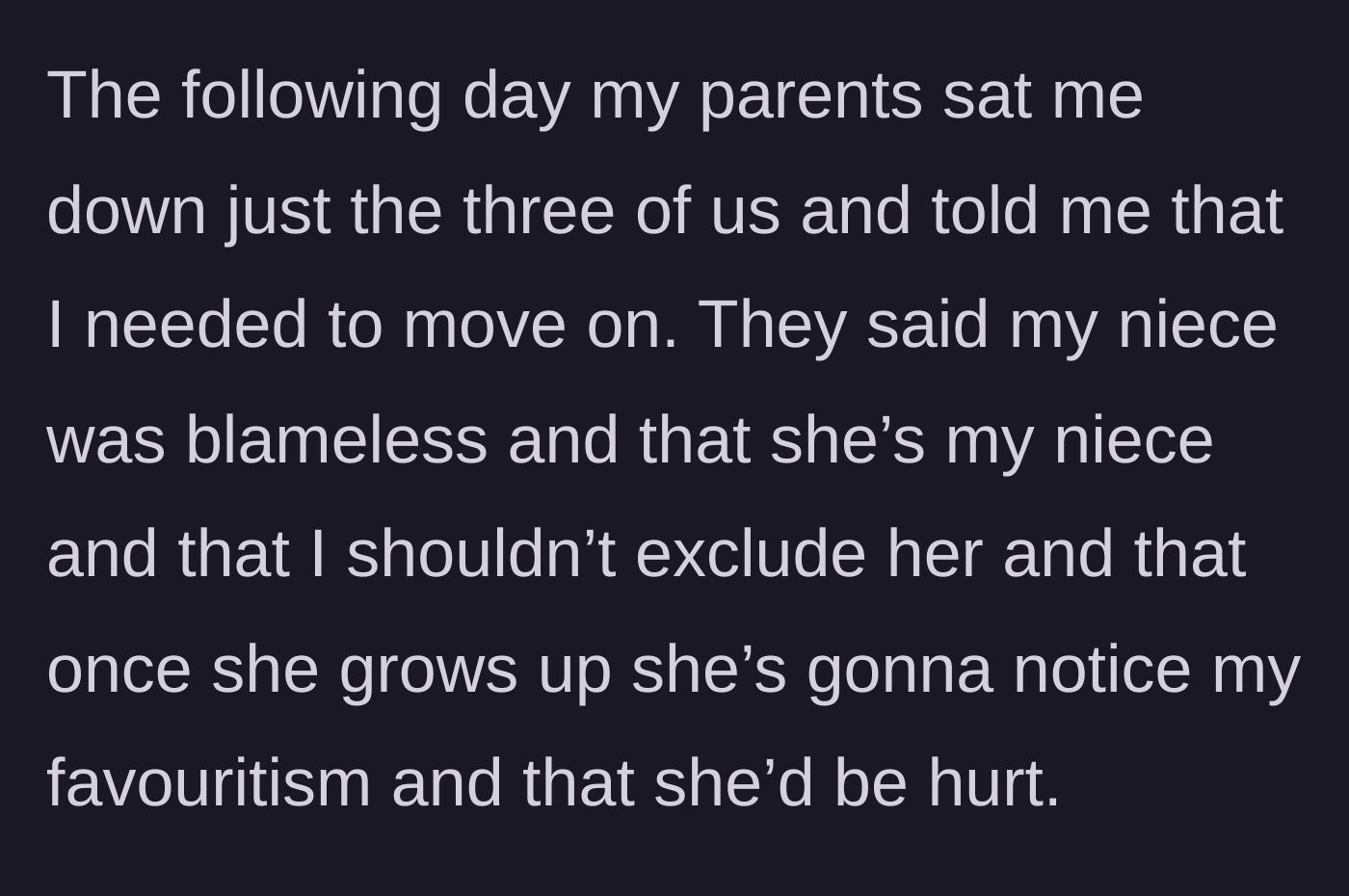 Story part 5 - The parents intervene the next day, telling the brother to move on and weaponizing the baby's innocence to guilt him.
