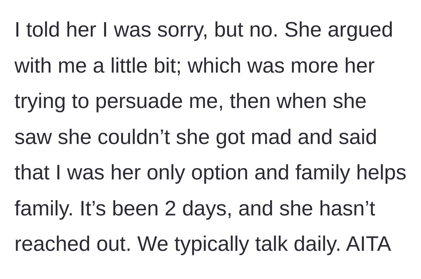 Story part 4 - The sister argues, drops the 'family helps family' guilt trip, and then gives her brother the silent treatment for two days.