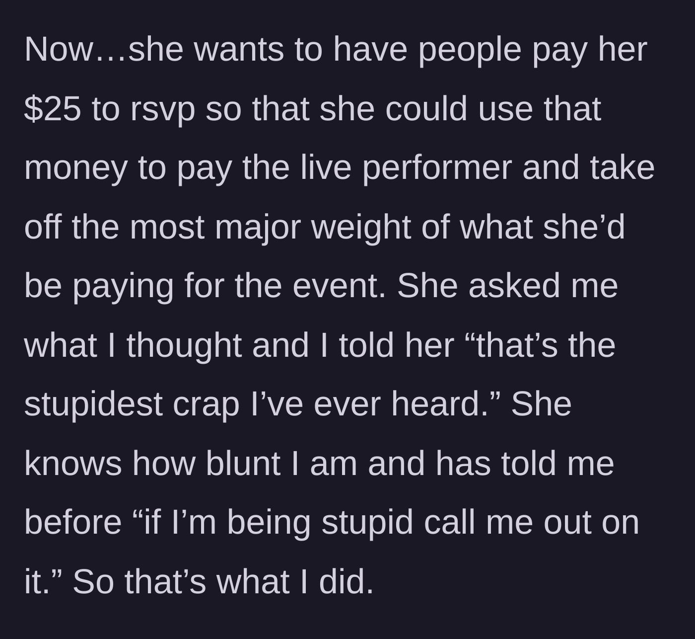 Story part 4 - The friend demands a $25 RSVP fee and the main character brutally shuts it down.