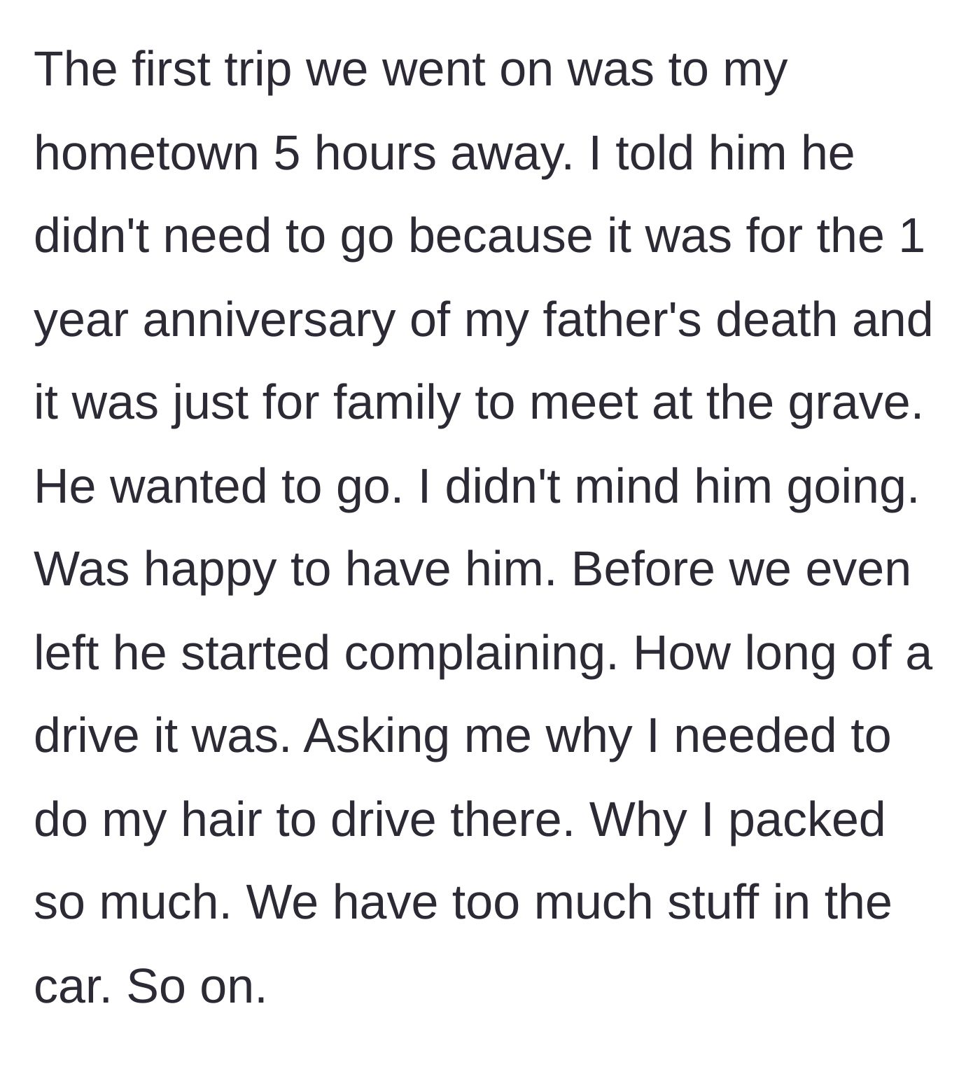 Story part 2 - The husband forces his way onto a deeply personal family trip to visit the wife's father's grave, only to complain the whole drive.