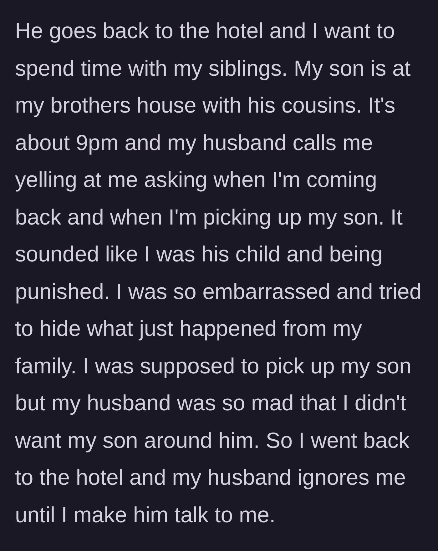 Story part 4 - The husband calls the wife at 9 pm, yelling at her like a child about picking up her son, forcing her to leave her siblings.