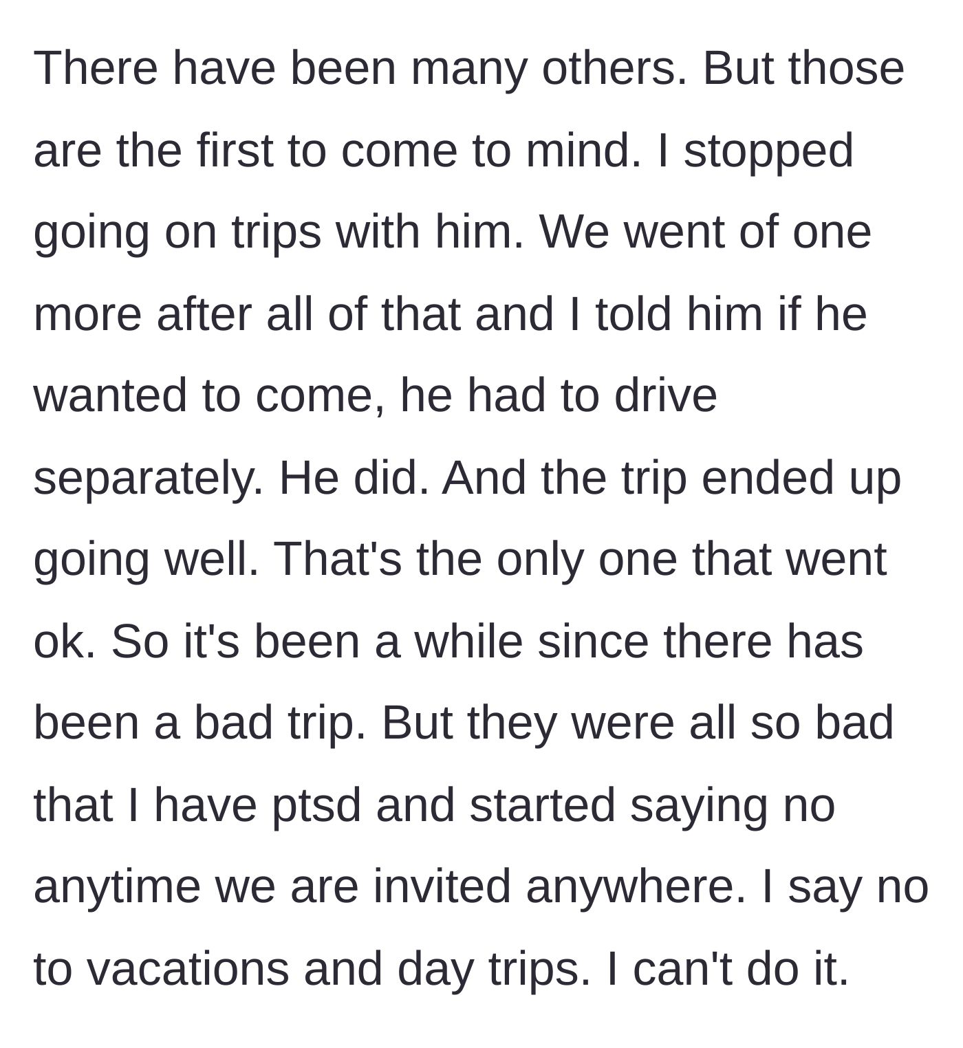 Story part 9 - The wife explains she stopped traveling with him altogether due to PTSD, except for one trip where they took separate cars.