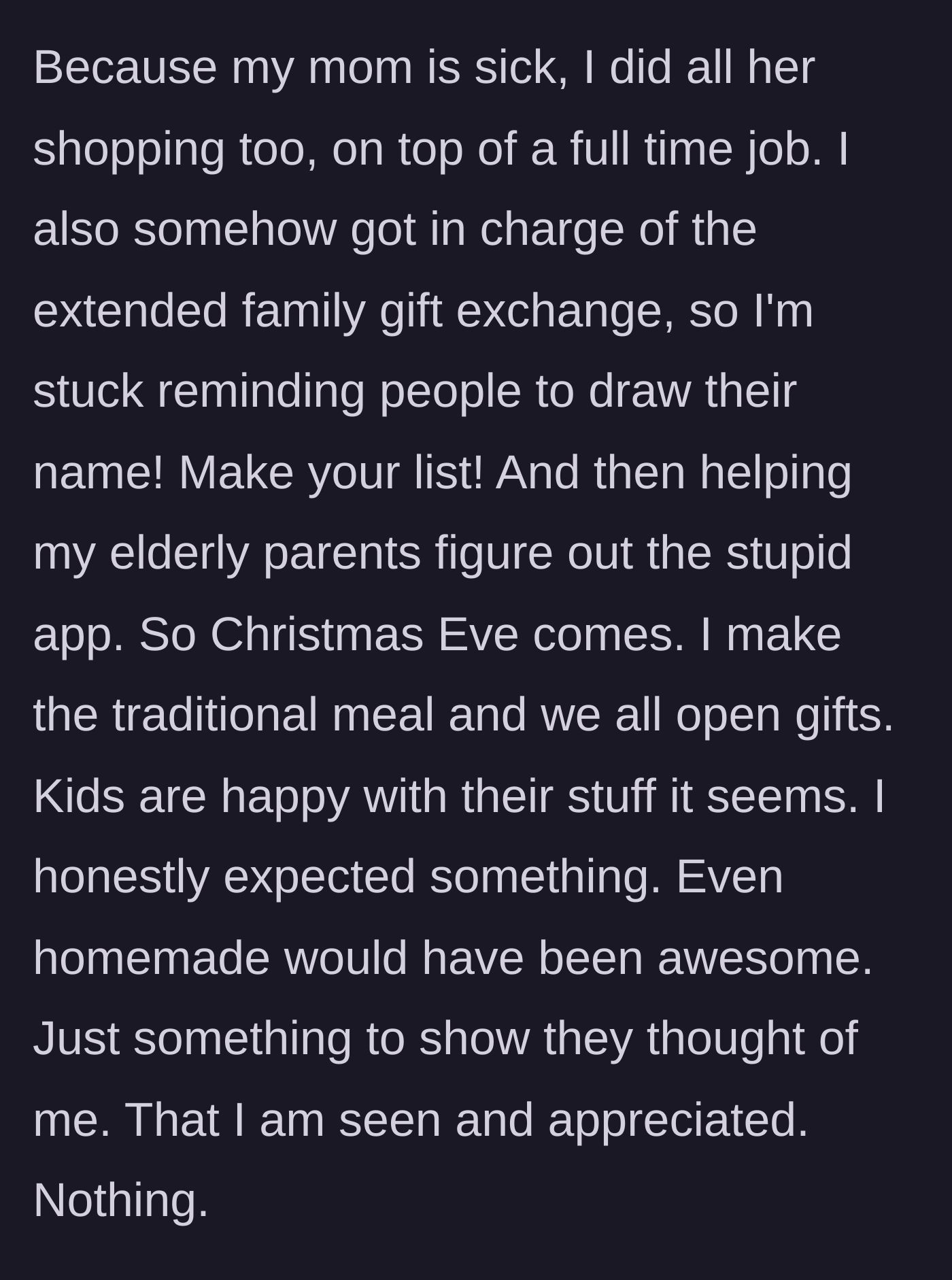 Story part 2 - The mother managing extended family gifts while caring for her sick mom, only to receive zero presents from her own family on Christmas Eve.