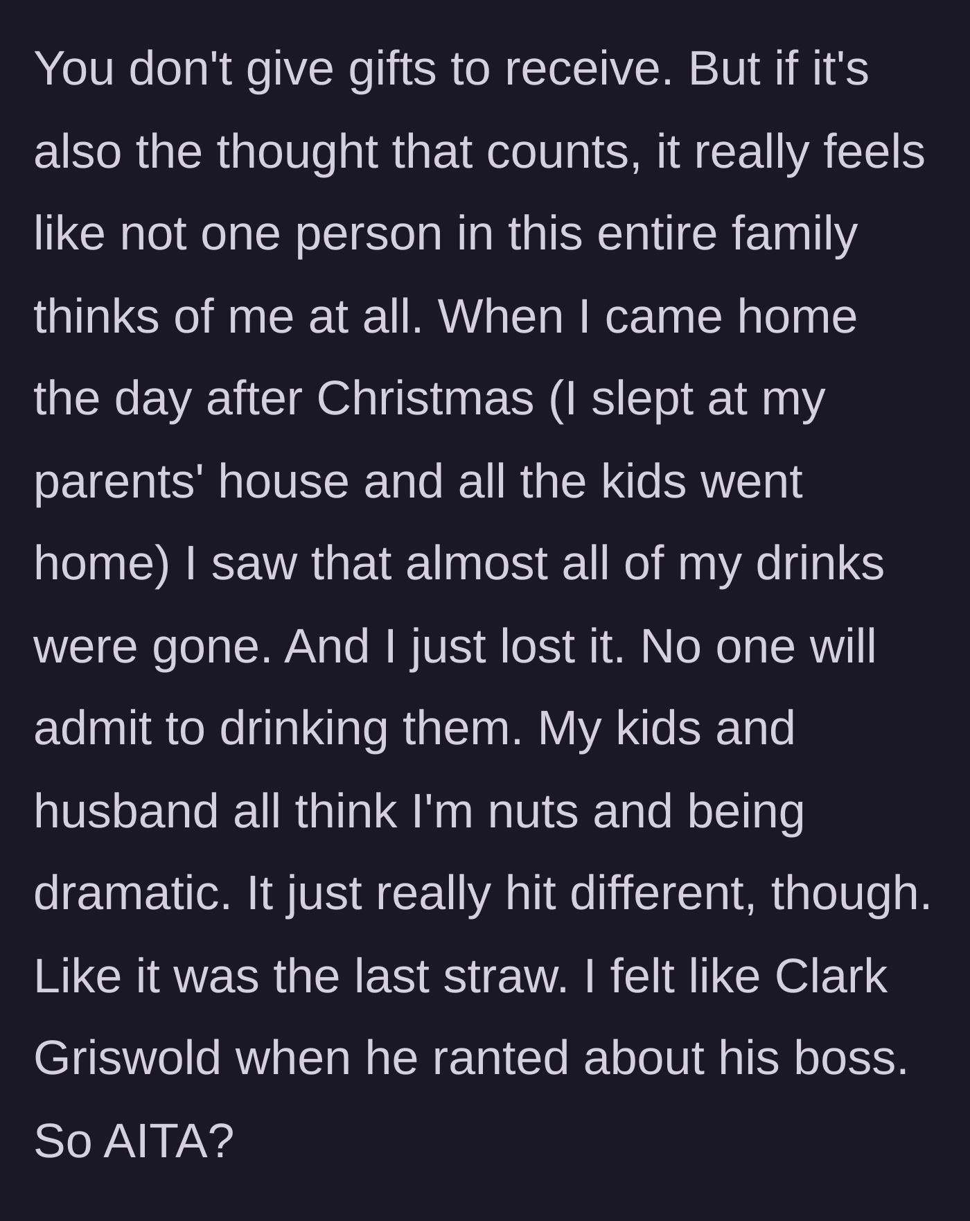 Story part 4 - The mother returning home to find her special drinks stolen and her family calling her crazy for having a meltdown.
