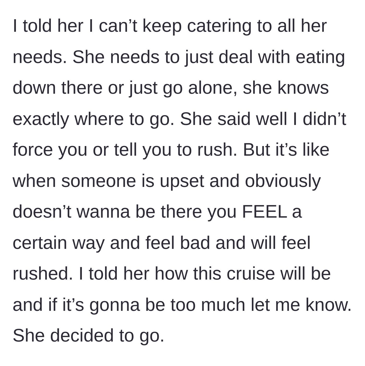 Story part 4 - The main character finally snaps and tells her partner she can't keep catering to her demands, pointing out she was warned about the cruise environment beforehand.