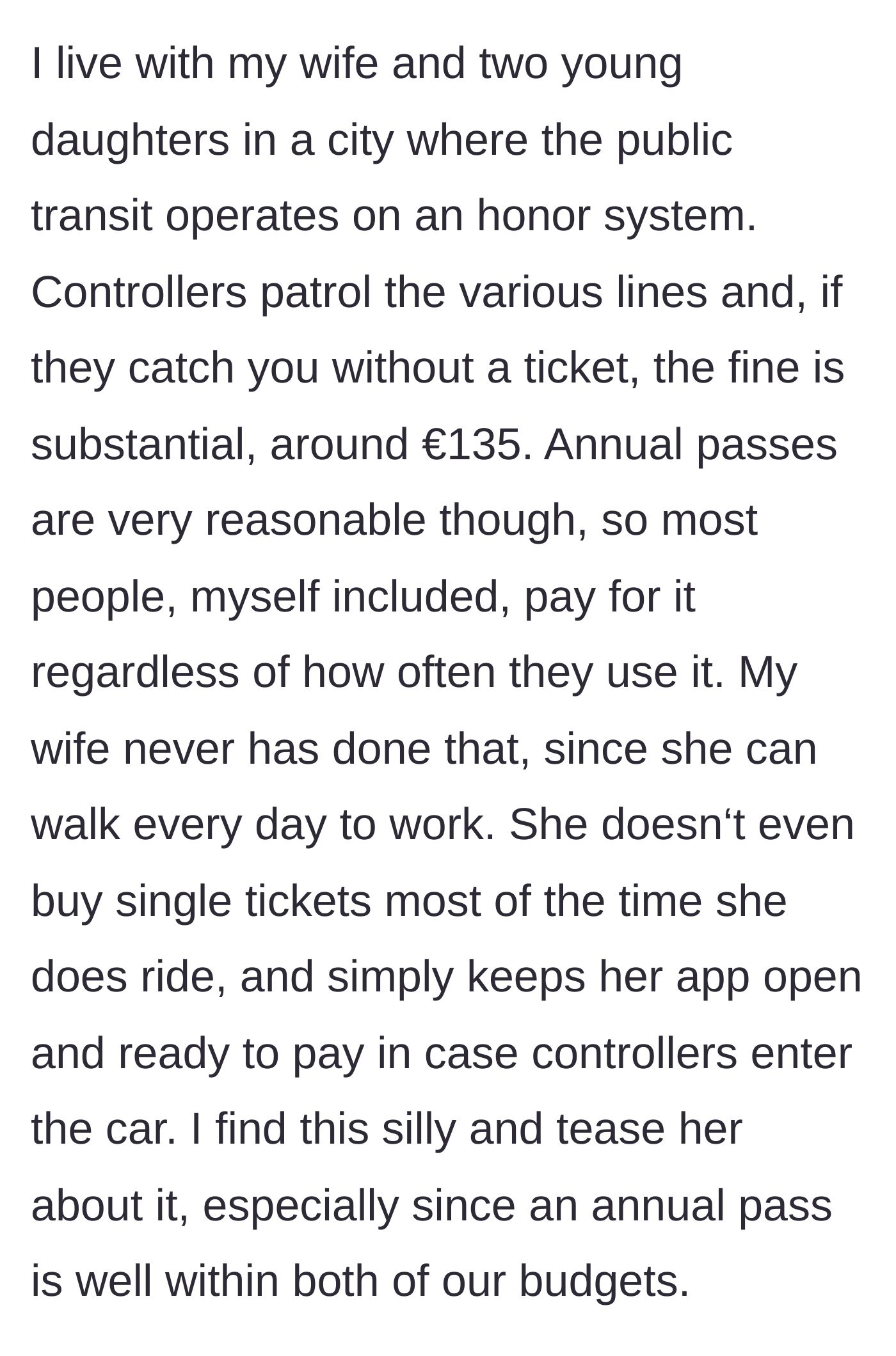 Story part 1 - The husband explains the city's honor-system transit and his wife's habit of dodging fares by only opening the payment app when controllers board.