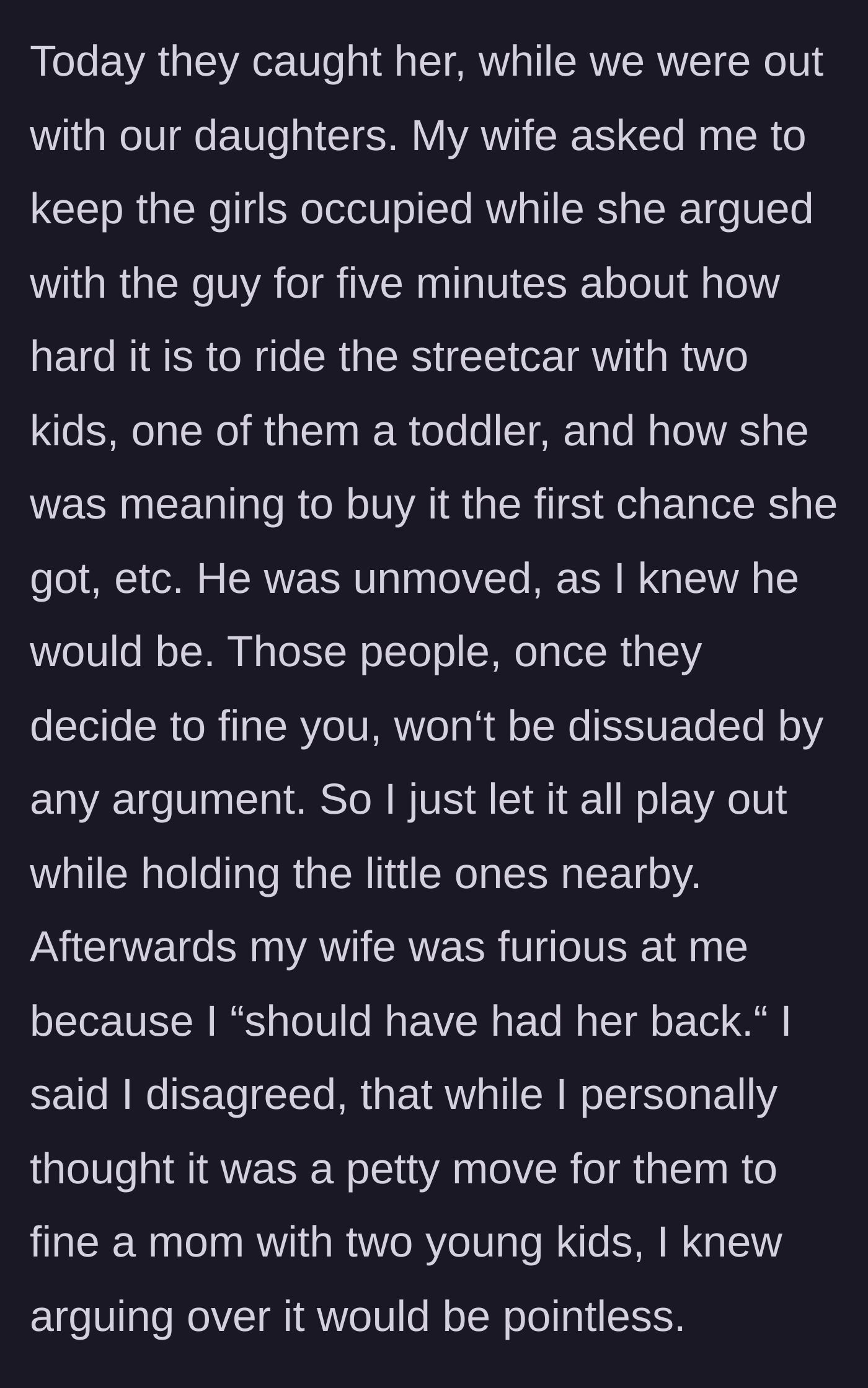 Story part 2 - The wife gets caught on a family outing and argues with the controller using her kids as an excuse, while the husband stands back and watches.