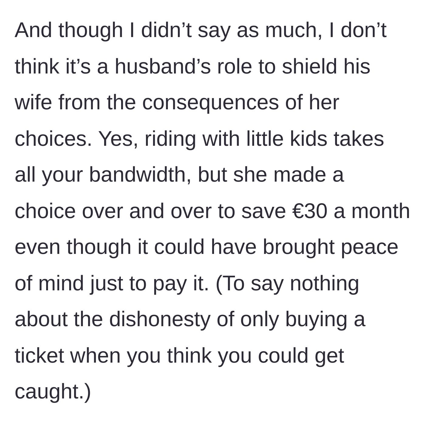 Story part 3 - The husband silently reflects on how his wife chose to save €30 a month instead of having peace of mind, calling out her fundamental dishonesty.