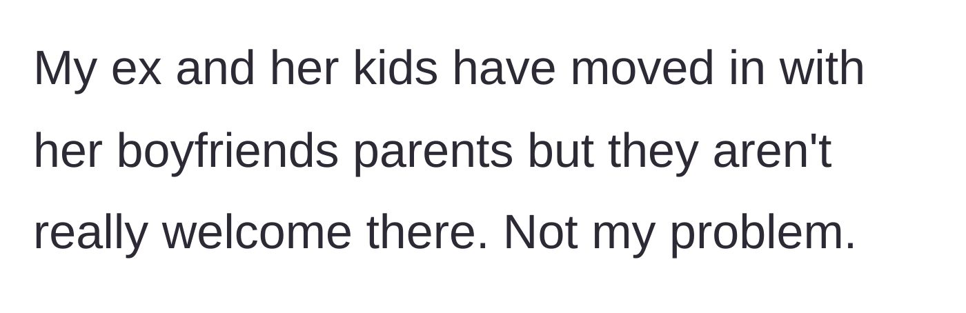 Story part 8 - A final update noting that the ex-wife and her children have reluctantly moved in with her late partner's parents, while the author remains completely detached from the situation.