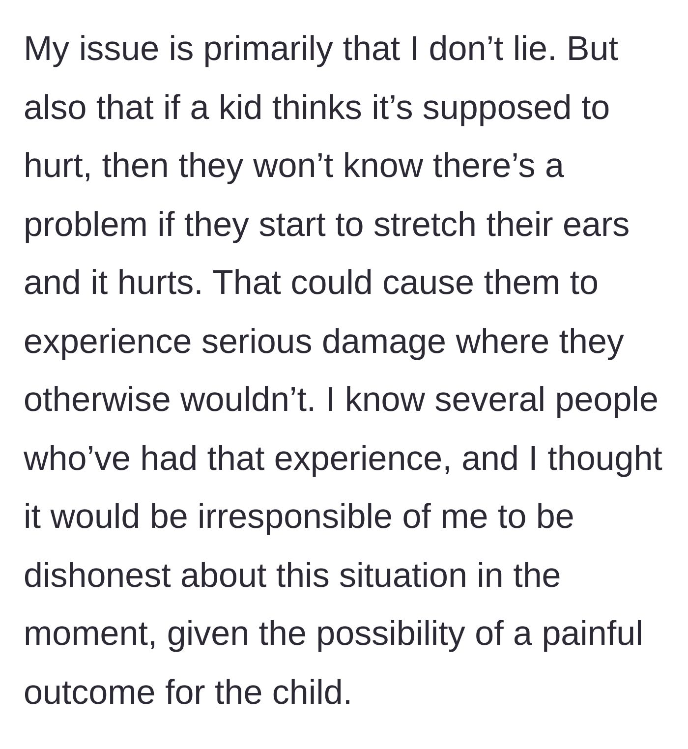 Story part 3 - The woman explains her reasoning, noting that if a teenager believes ear stretching is supposed to hurt, they might ignore pain signals and cause severe tissue damage.