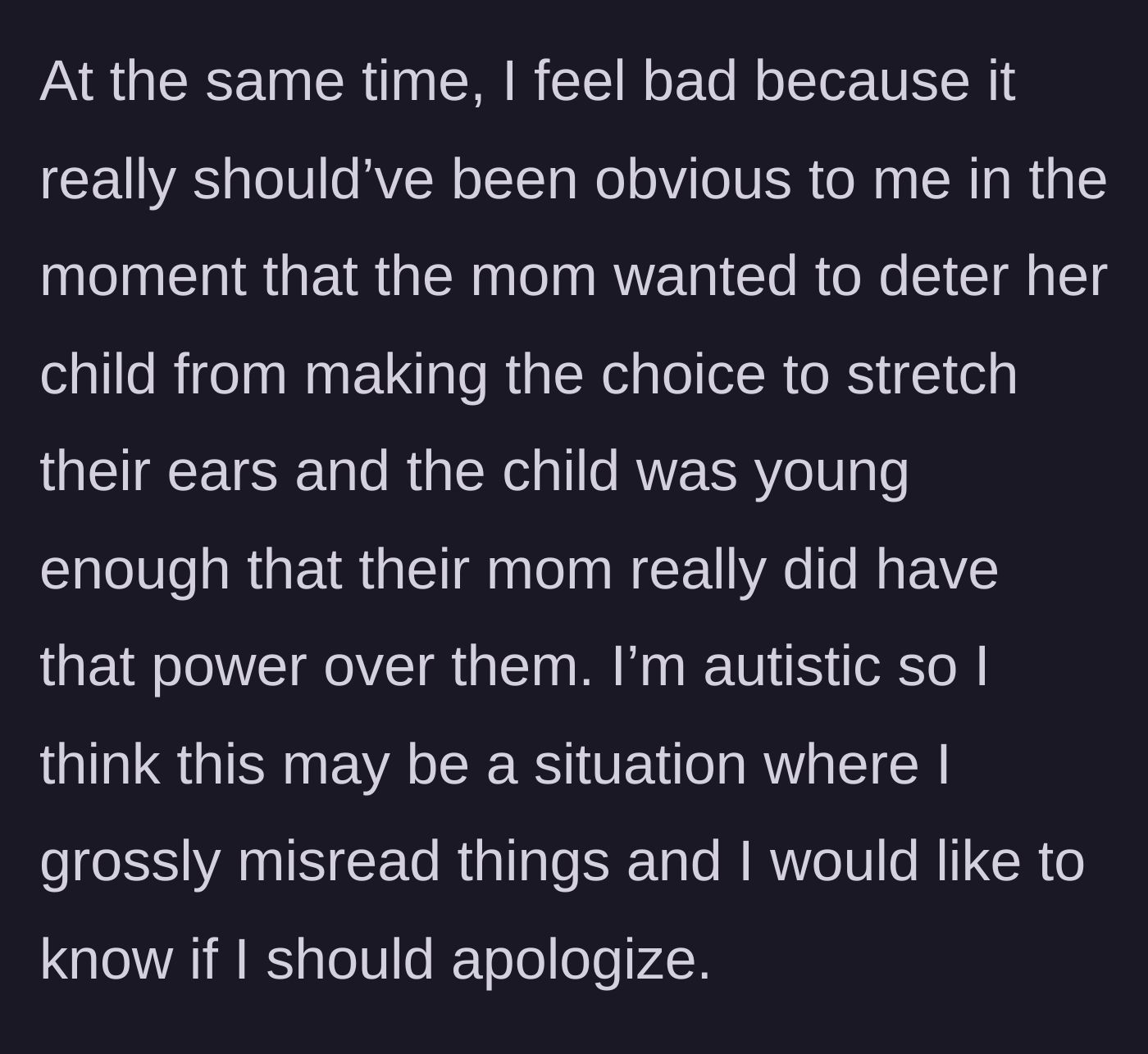 Story part 4 - The woman reflects on being autistic and missing the mother's unspoken attempt to discourage the child, wondering if she owes the mother an apology.