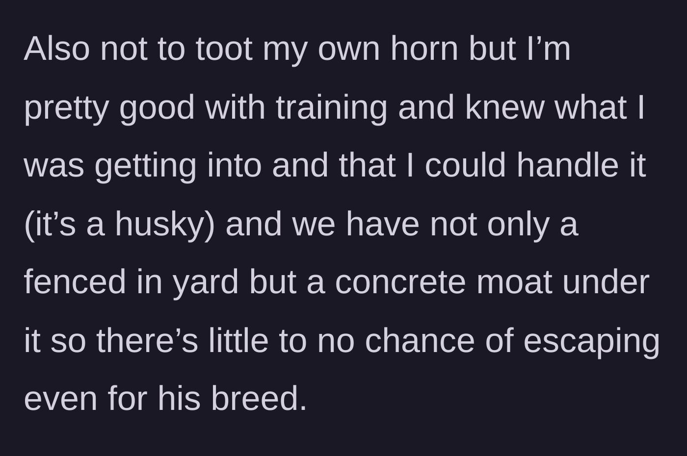 Story part 3 - The author detailing their robust escape-proof yard featuring a concrete moat specifically designed to contain a husky.