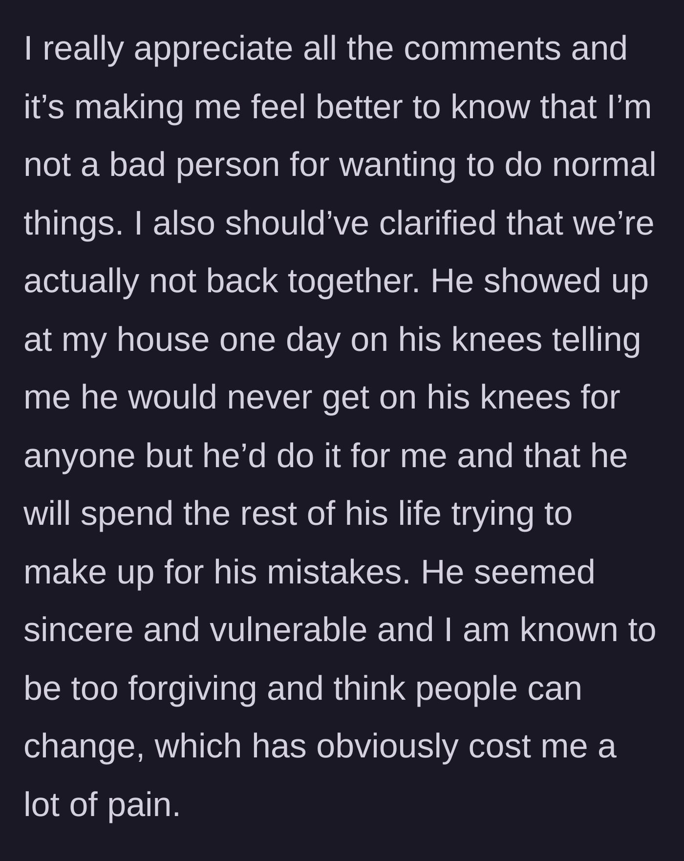 Story part 6 - An update revealing the dramatic, pleading way the partner convinced her to give him another chance.