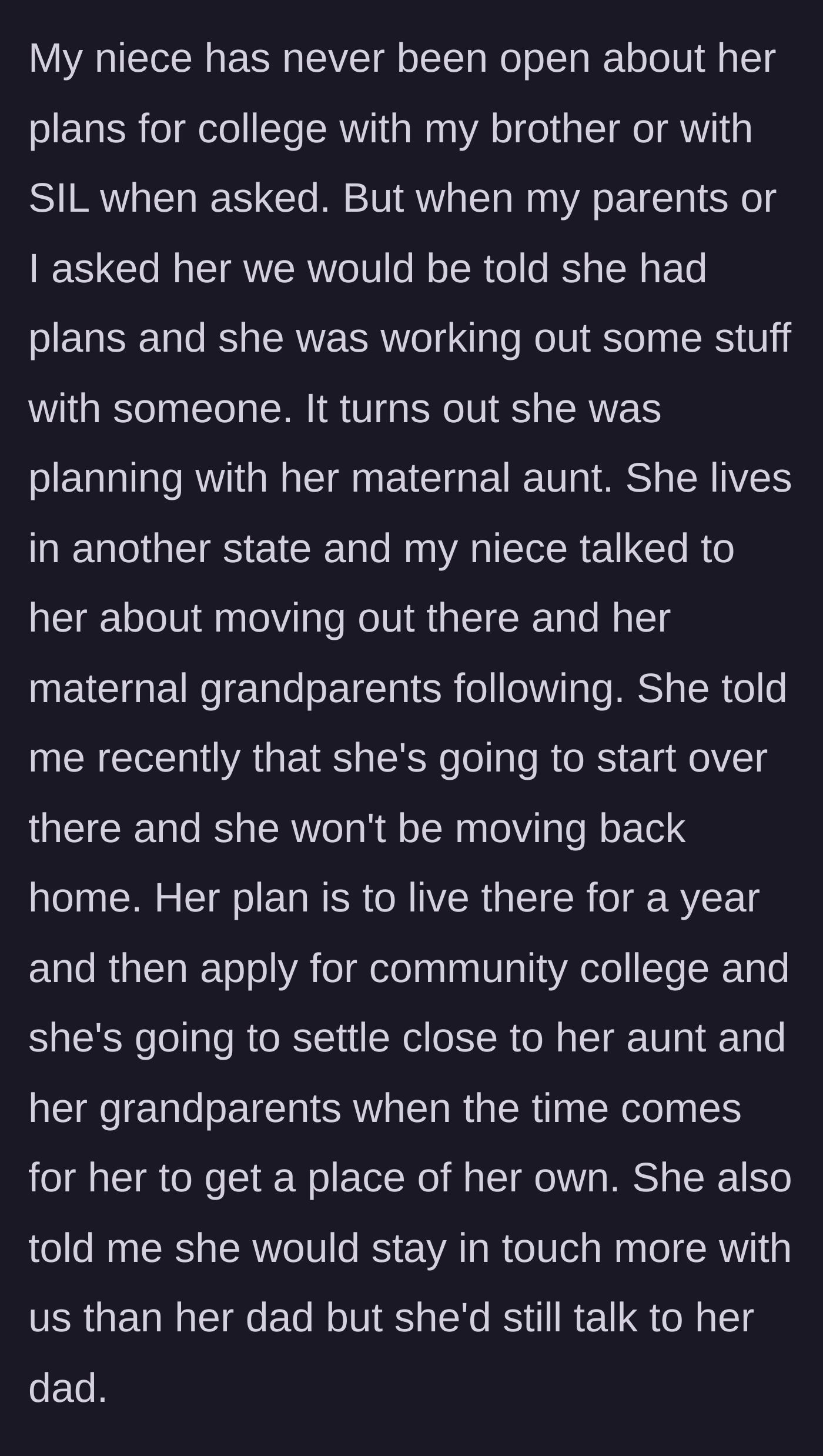 Story part 4 - The teenage niece secretly makes plans to move out of state for college to be near her late mother's side of the family.