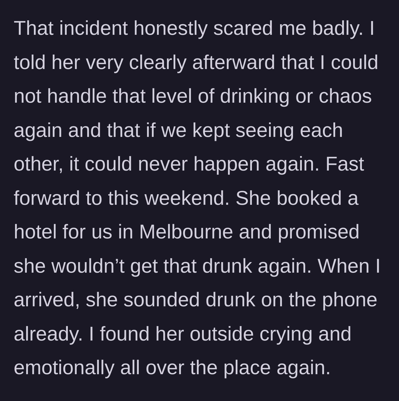 Story part 2 - The man setting clear boundaries about drinking, only to arrive at a hotel in Melbourne and find the woman already intoxicated and weeping.
