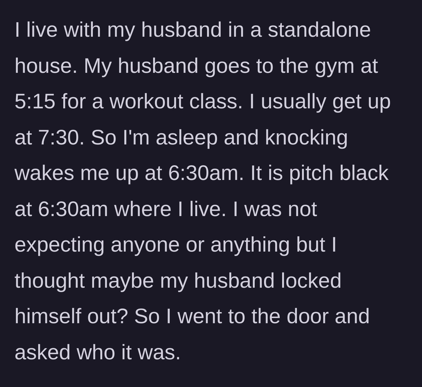 Story part 1 - A woman waking up in a dark, empty house to unexpected knocking.