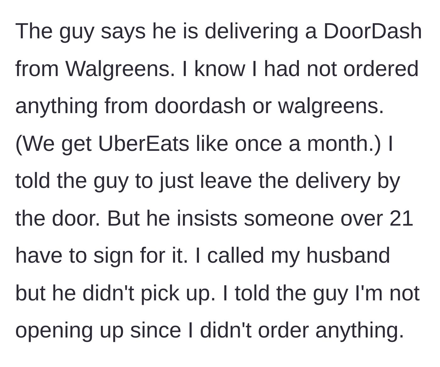 Story part 2 - A woman talking through a closed, locked door to a delivery driver outside.