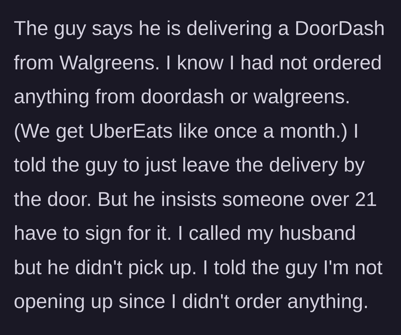 Story part 2 - A woman talking through a closed, locked door to a delivery driver outside.