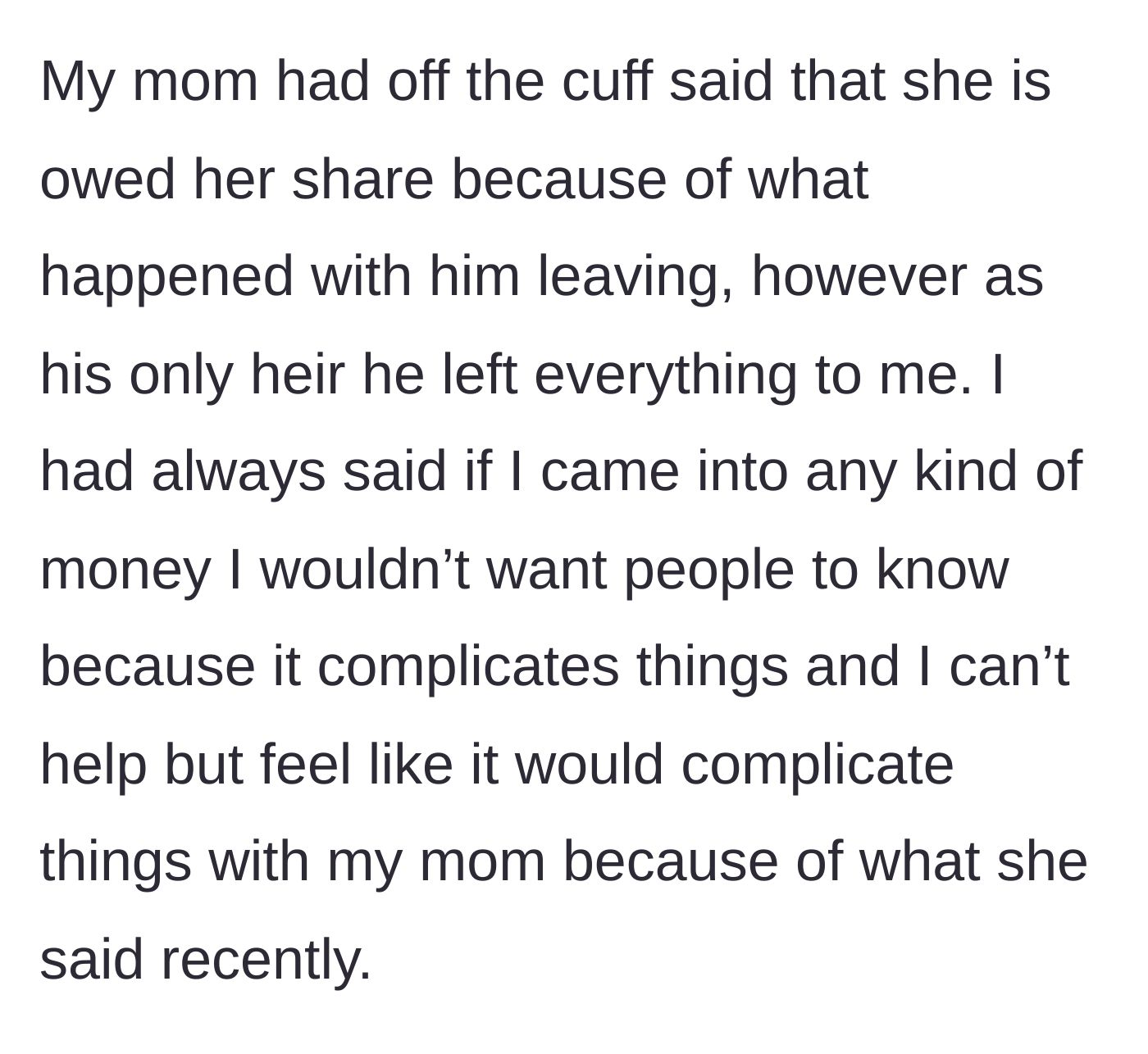 Story part 2 - The mother claims she is owed a portion of the money, while the inheritance was left solely to the author.