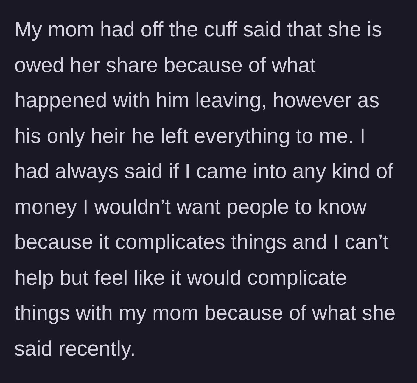Story part 2 - The mother claims she is owed a portion of the money, while the inheritance was left solely to the author.
