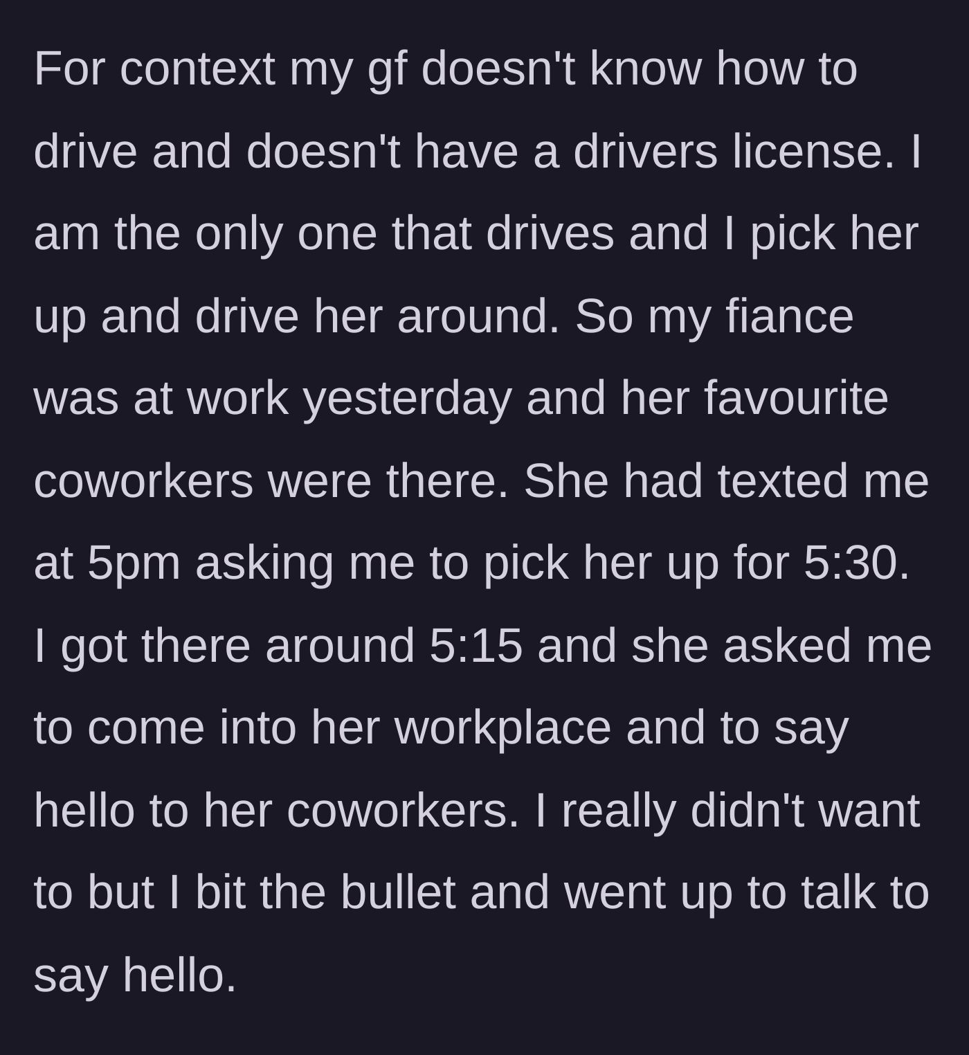 Story part 1 - Guy arriving early to pick up his non-driving fiancée, only to be dragged inside her office.