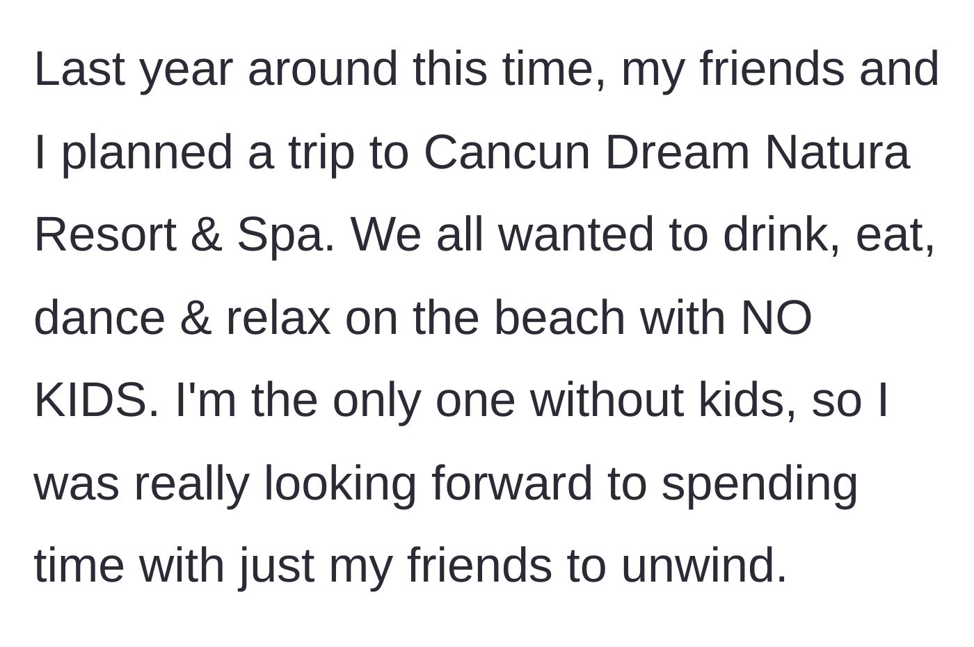 Story part 1 - The main character explains the initial plan for a child-free girls' trip to a luxury resort in Cancun.