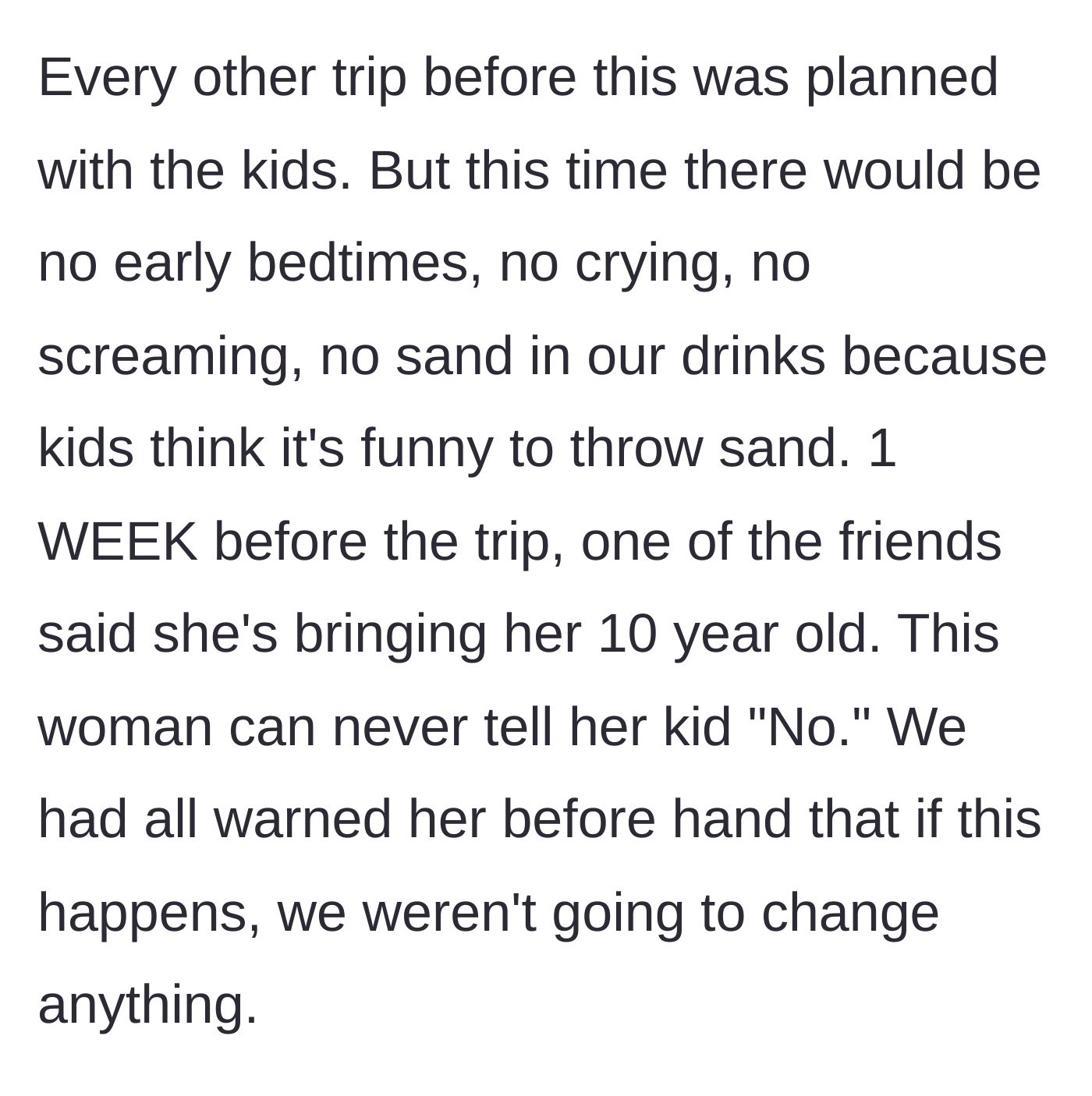 Story part 2 - A friend announces just one week before the trip that she is bringing her ten-year-old child.